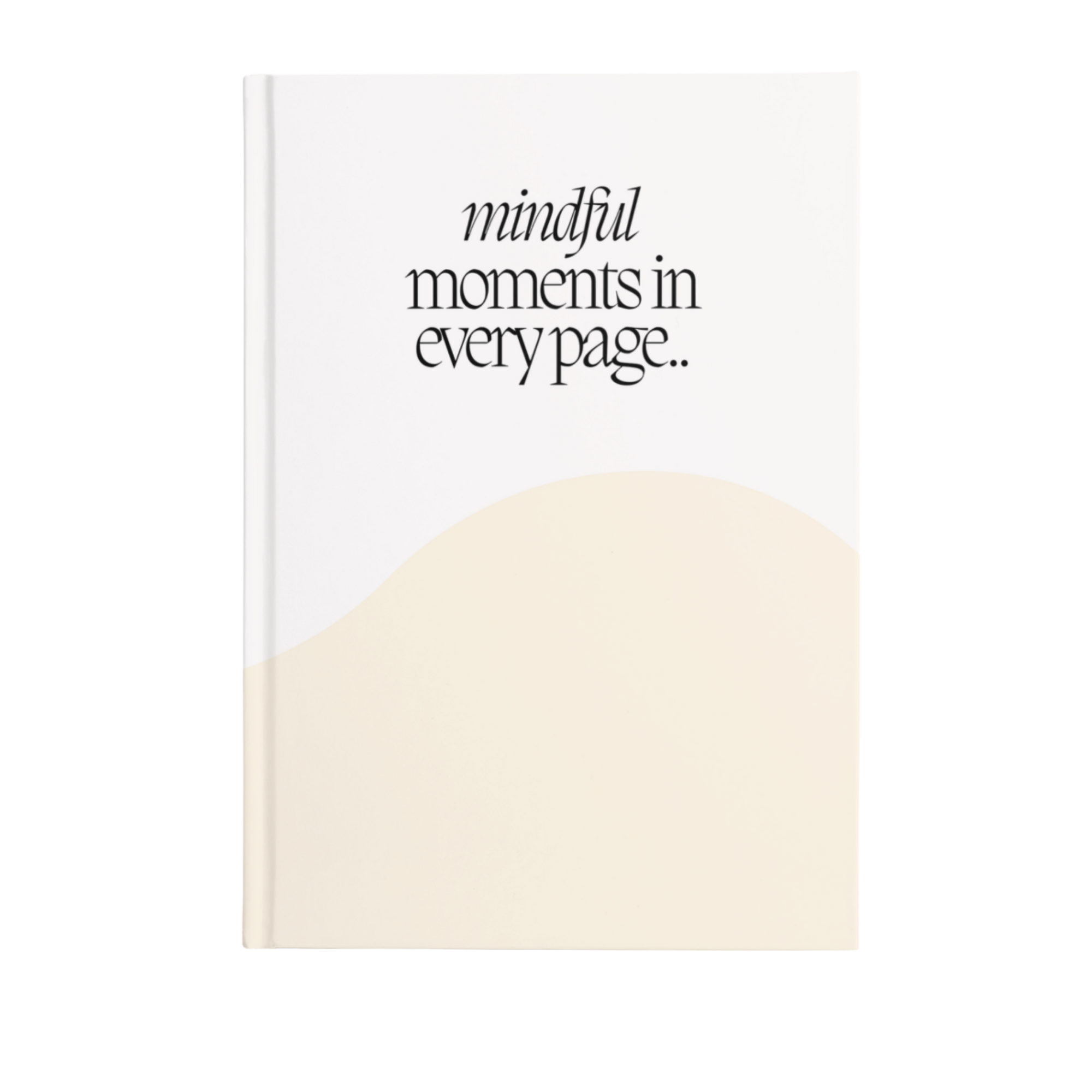 Mindful Moments in Every Page Notebook