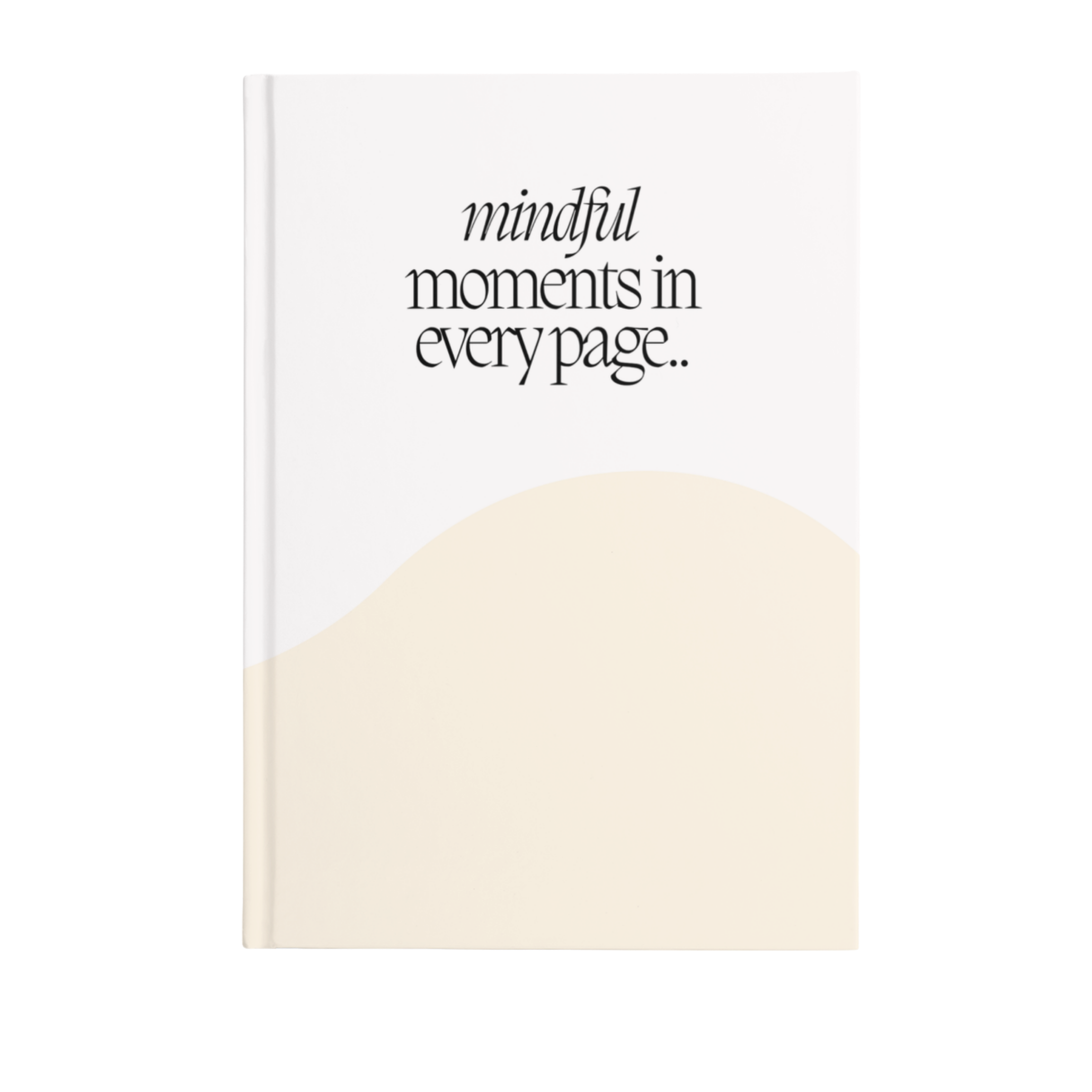 Mindful Moments in Every Page Notebook